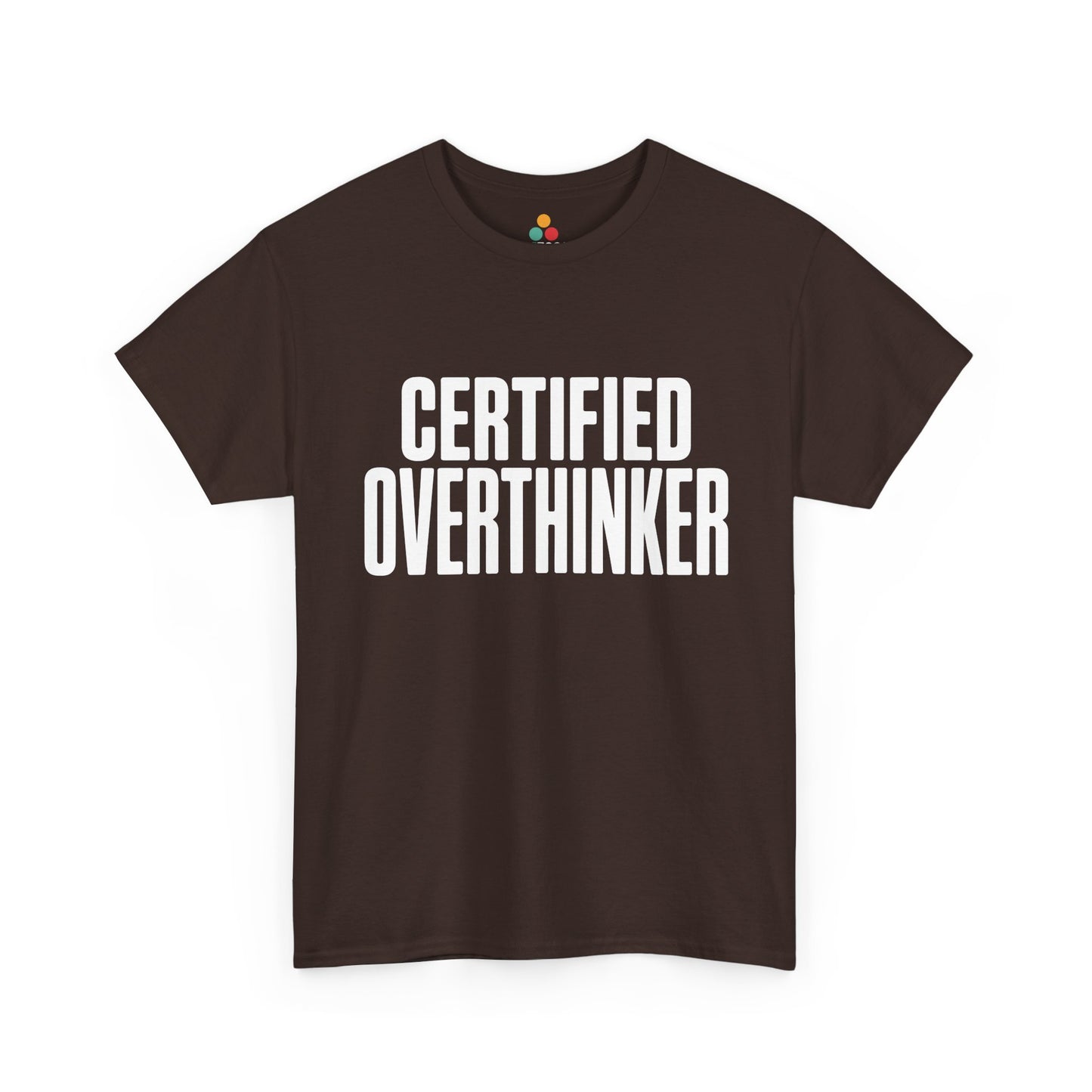 Brown t-shirt with 'CERTIFIED OVERTHINKER' text on a white background | TEEZOCA
