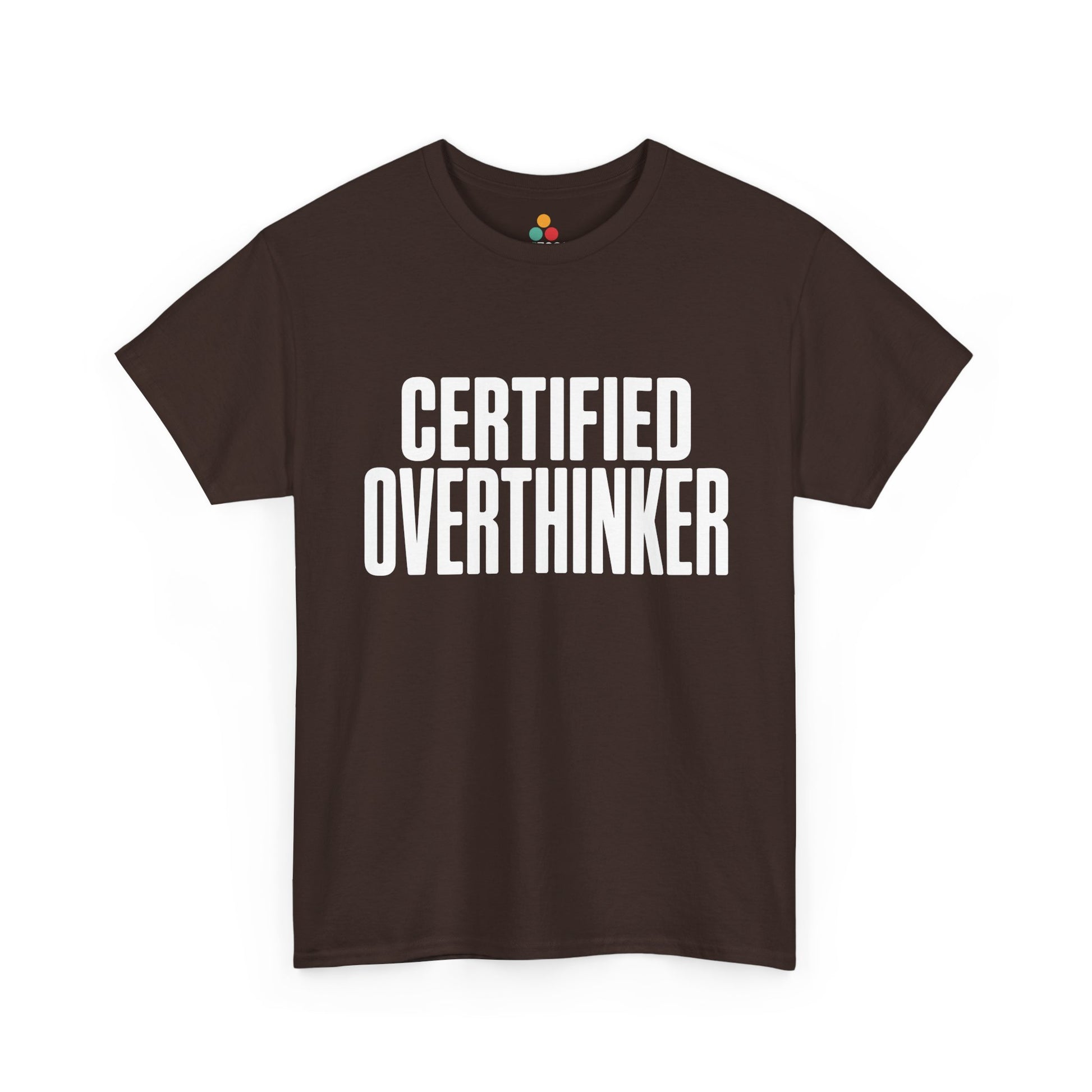 Brown t-shirt with 'CERTIFIED OVERTHINKER' text on a white background | TEEZOCA