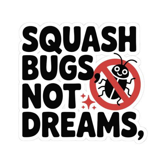 TEEZOCA squash bugs not dreams coding sticker with red no-bug icon