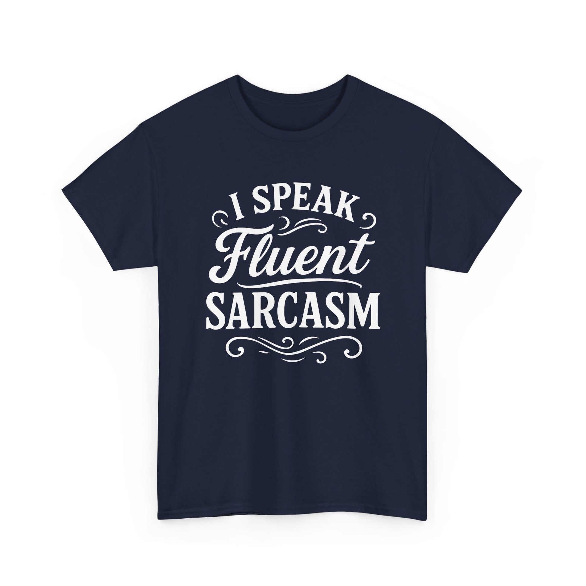 “Teezoca I Speak Fluent Sarcasm t-shirt, minimalist sarcastic typography design, navy blue tee, front view.”
