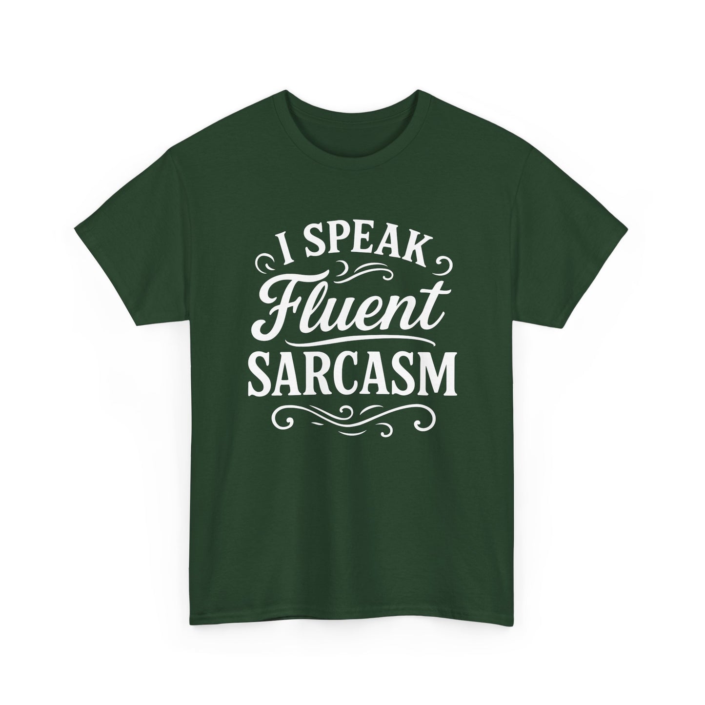 “Teezoca I Speak Fluent Sarcasm shirt, decorative sarcastic quote graphic, forest green tee, flat lay.”

