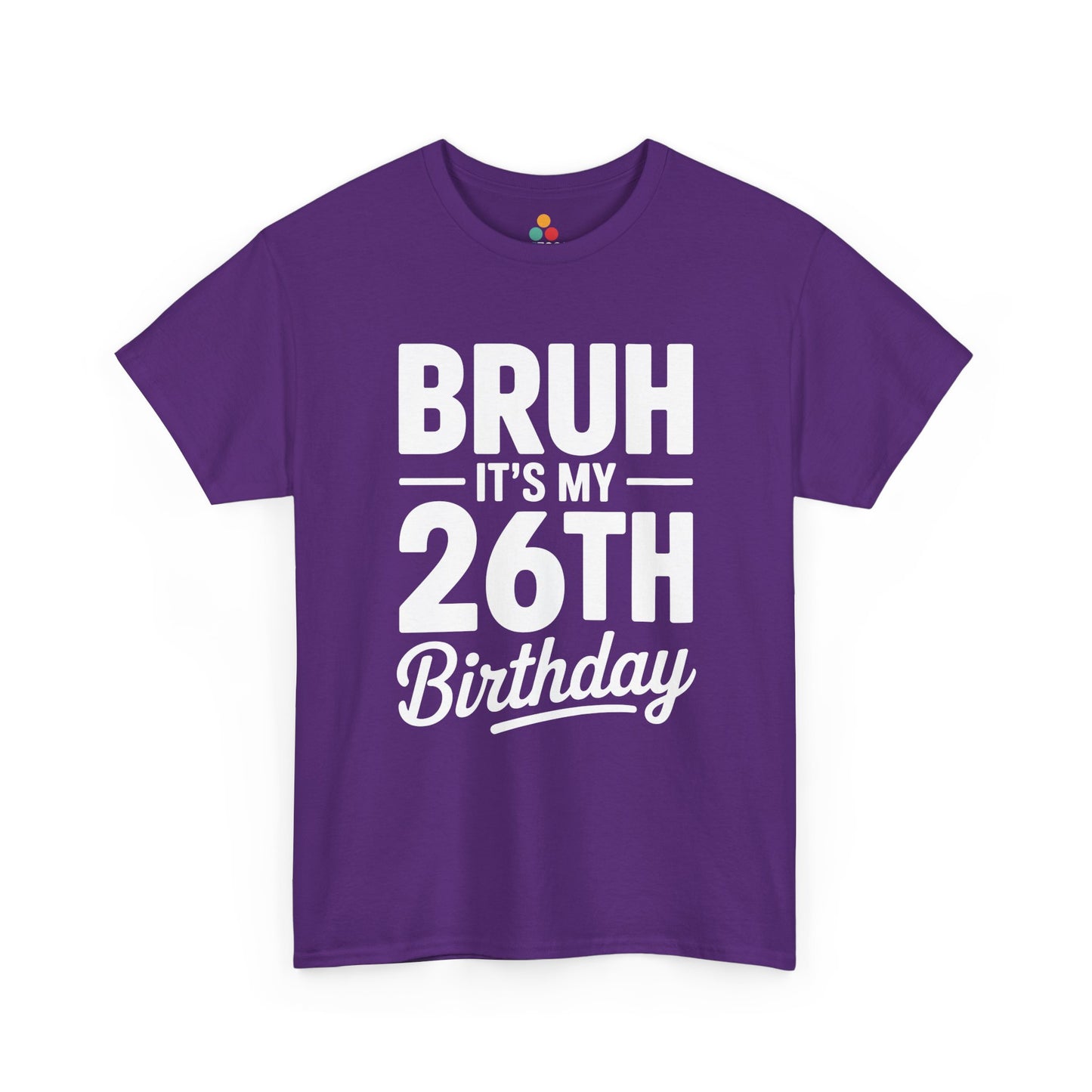 Bruh it’s my 26th birthday typography design with bold block letters and script “Birthday”. Purple Tee shirt

