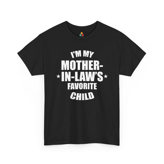“Black t‑shirt with bold white text reading ‘I’m My Mother‑In‑Law’s Favorite Child’ with stars on each side, flat front view.”


