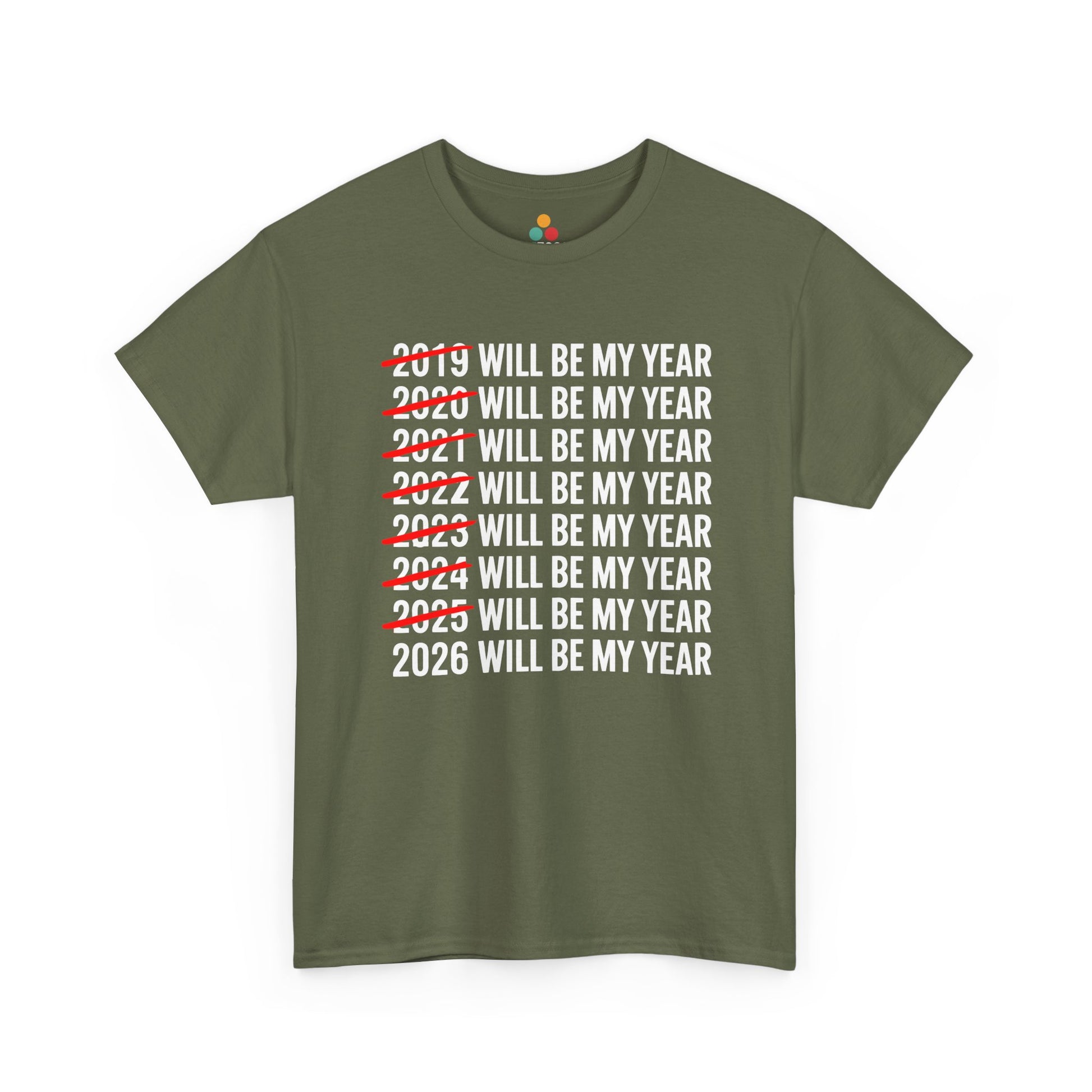 Green t-shirt with text '2019 WILL BE MY YEAR' to '2026 WILL BE MY YEAR' on a white background