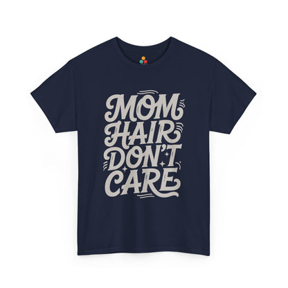 TEEZOCA navy “Mom Hair Don’t Care” funny mom quote t‑shirt displayed flat.