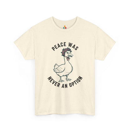 Angry Goose T‑Shirt – “Peace Was Never An Option” Funny Chaotic Goose Meme Tee | TEEZOCA 