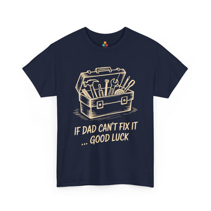 TEEZOCA navy “If Dad Can’t Fix It… Good Luck” funny dad tool box T‑shirt shown flat.