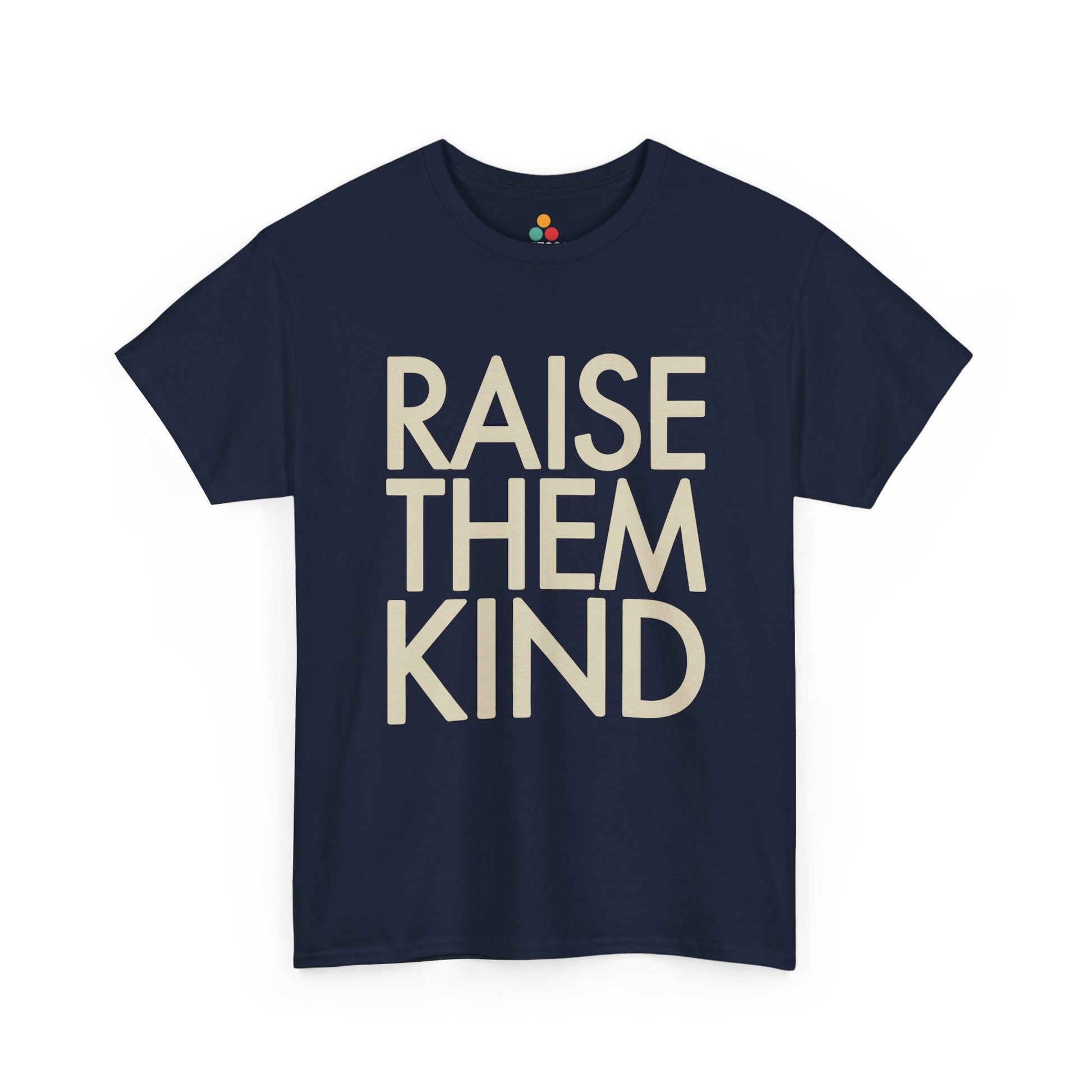 TEEZOCA navy "Raise Them Kind" inspirational parenting graphic tee displayed flat.