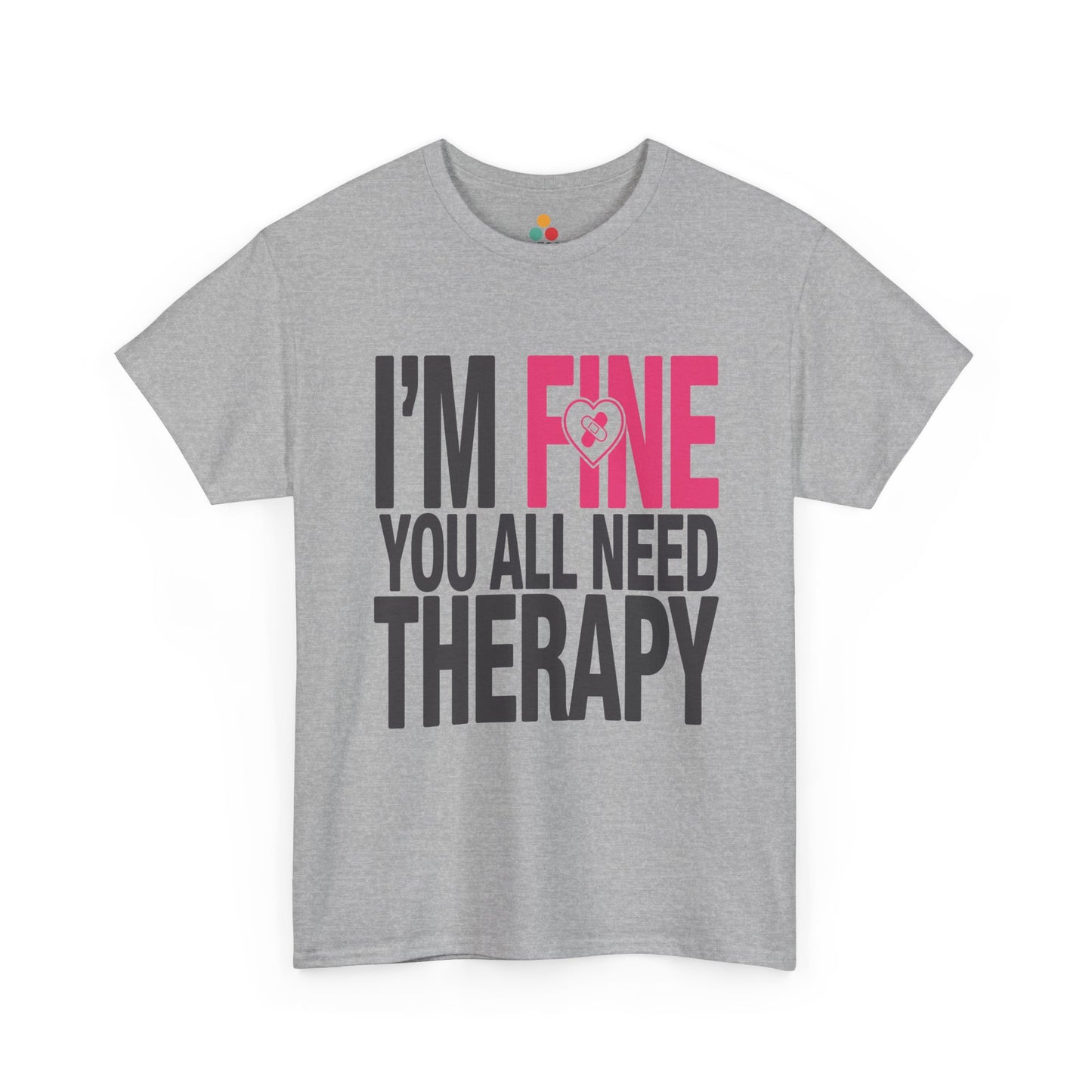 TEEZOCA gray “I’m Fine You All Need Therapy” bold text t‑shirt displayed flat.