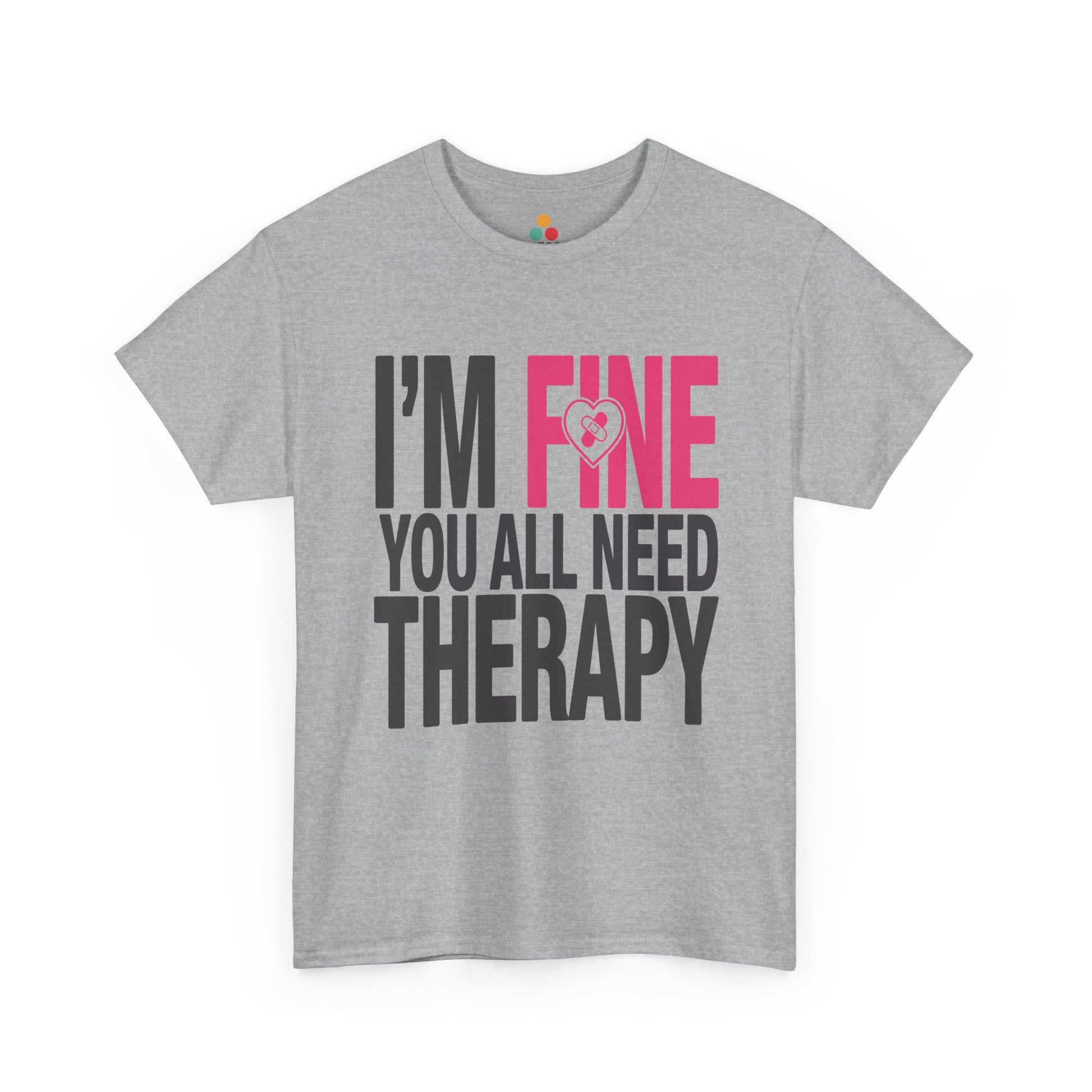 TEEZOCA gray “I’m Fine You All Need Therapy” bold text t‑shirt displayed flat.