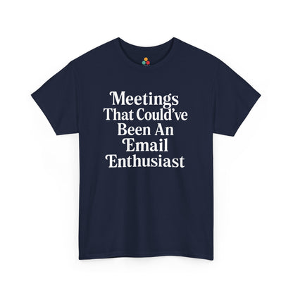 "Navy blue and royal blue 'Meetings That Could've Been An Email Enthusiast' tees with white text design, flat view."

