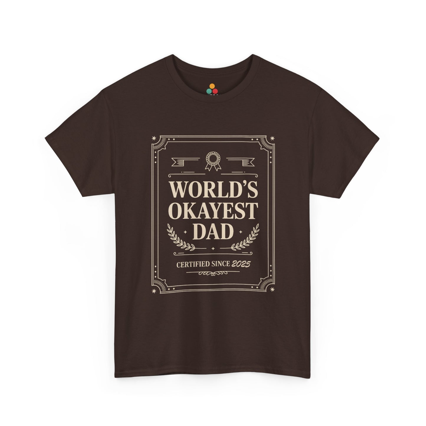 TEEZOCA brown “World’s Okayest Dad Certified Since 2025” sarcastic father T‑shirt shown flat.