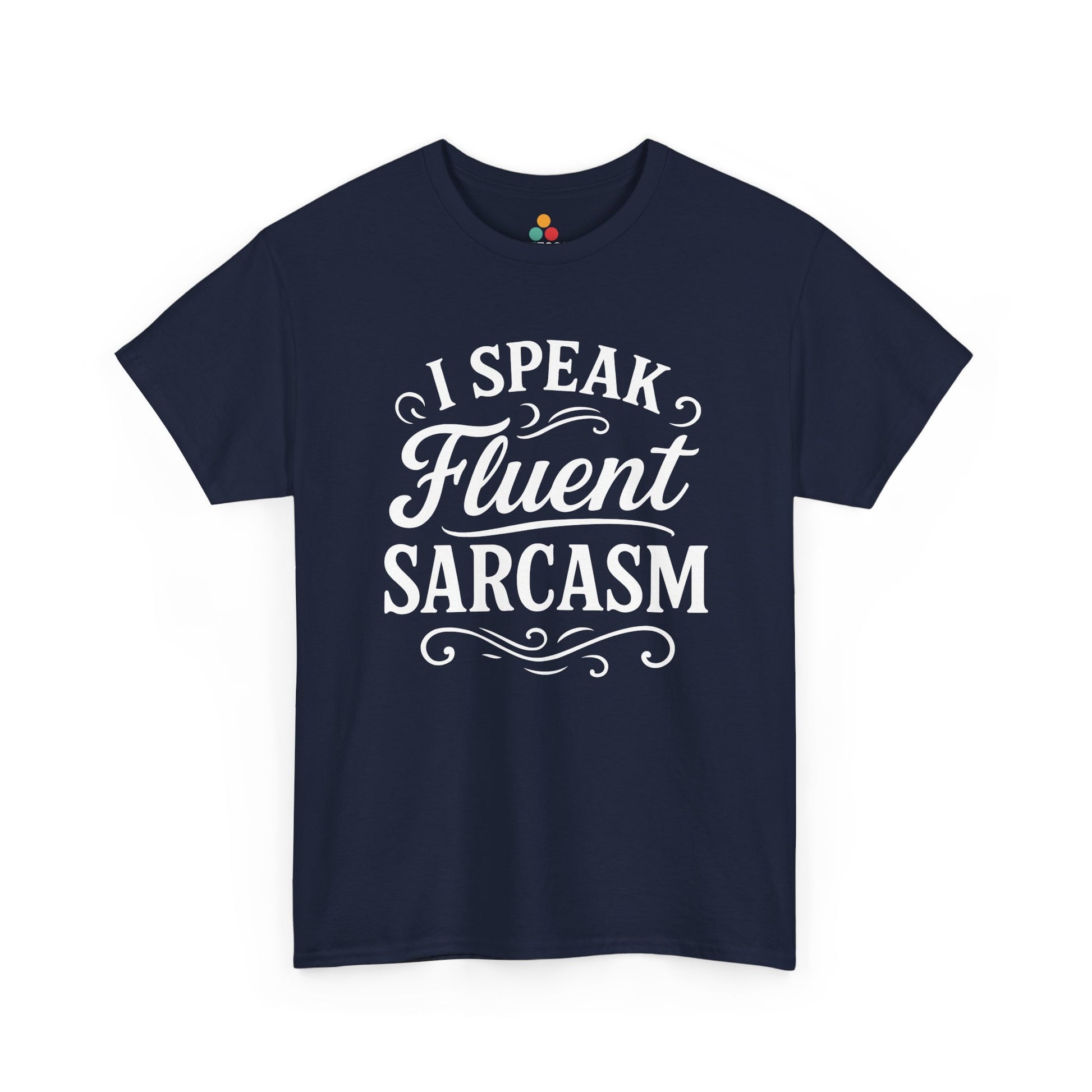 Navy blue t-shirt with white text 'I Speak Fluent Sarcasm' on a white background
