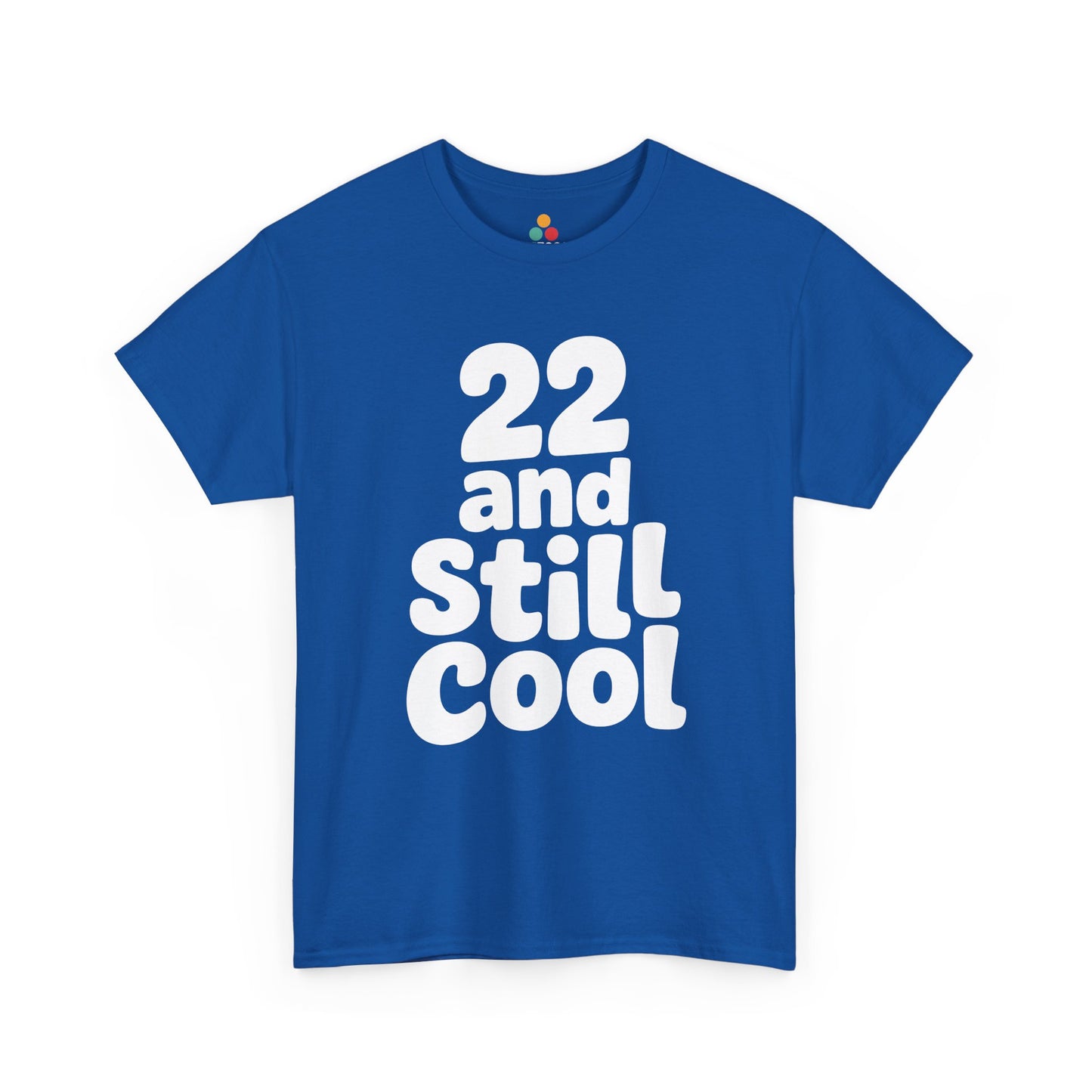 Blue t-shirt with '22 and Still Cool' text on a white background