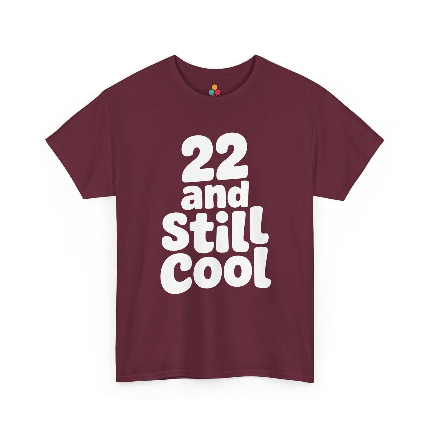 22 and still cool bold white typography design on black background, funny 22nd birthday theme.​

