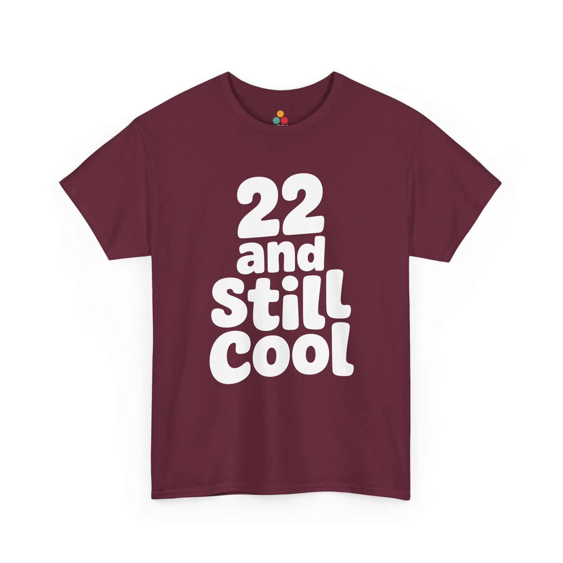 22 and still cool bold white typography design on black background, funny 22nd birthday theme.​

