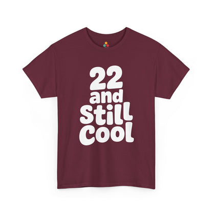 22 and still cool bold white typography design on black background, funny 22nd birthday theme.​

