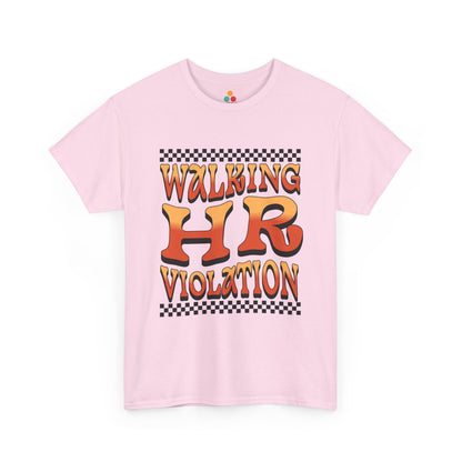 Pink t-shirt with 'Walking HR Violation' text on a white background