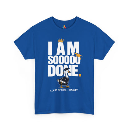 Funny Silly Goose Graduation T-Shirt I Am So Done Class of 2026 Shirt Gift Graduate | TEEZOCA 