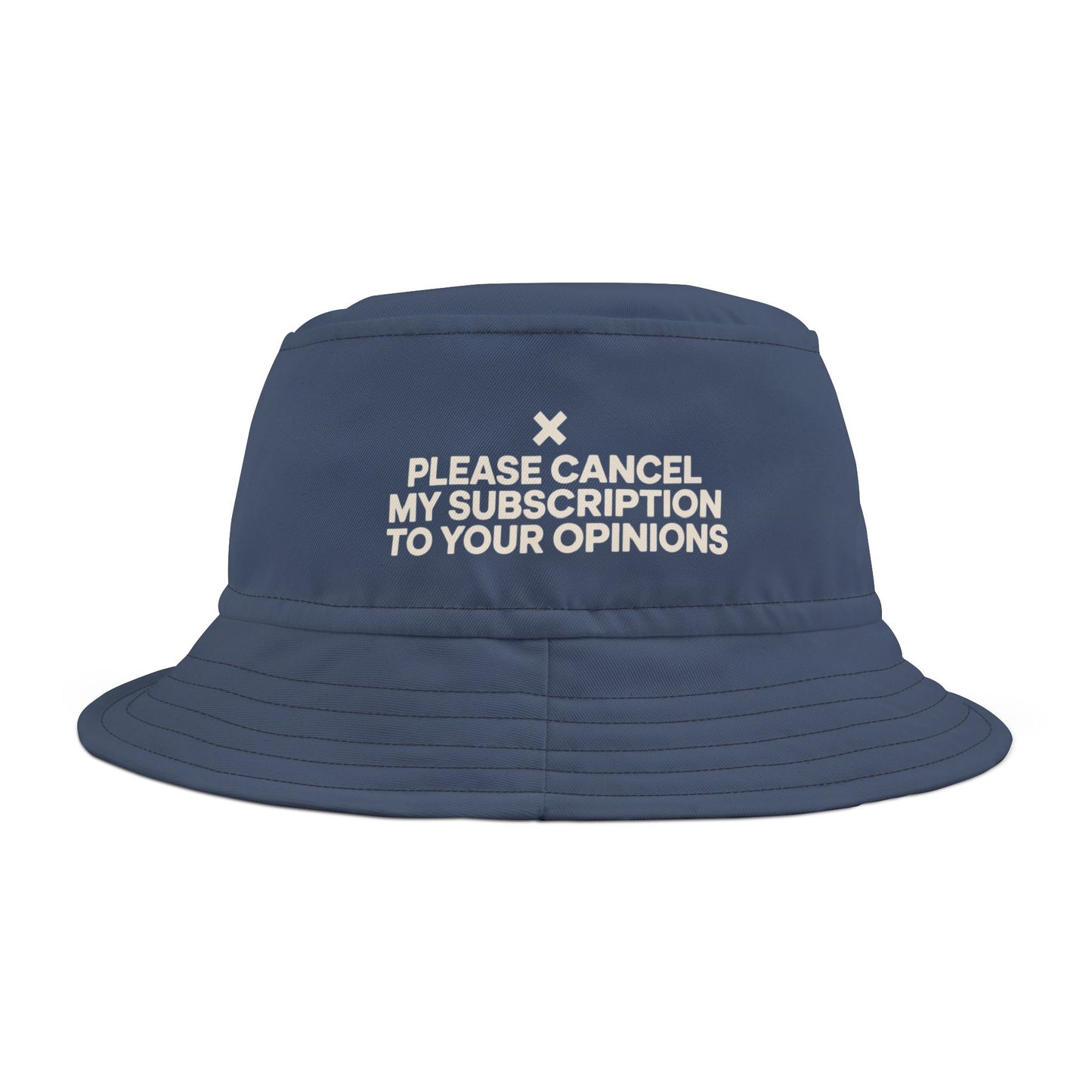 Funny sarcast navy bucket hat with 'Please Cancel My Subscription To Your Opinions' text  on a white background. TEEZOCA