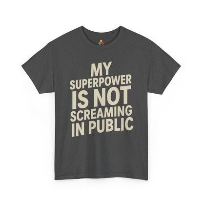 TEEZOCA dark gray "My Superpower Is Not Screaming In Public" dark humor t‑shirt shown flat.