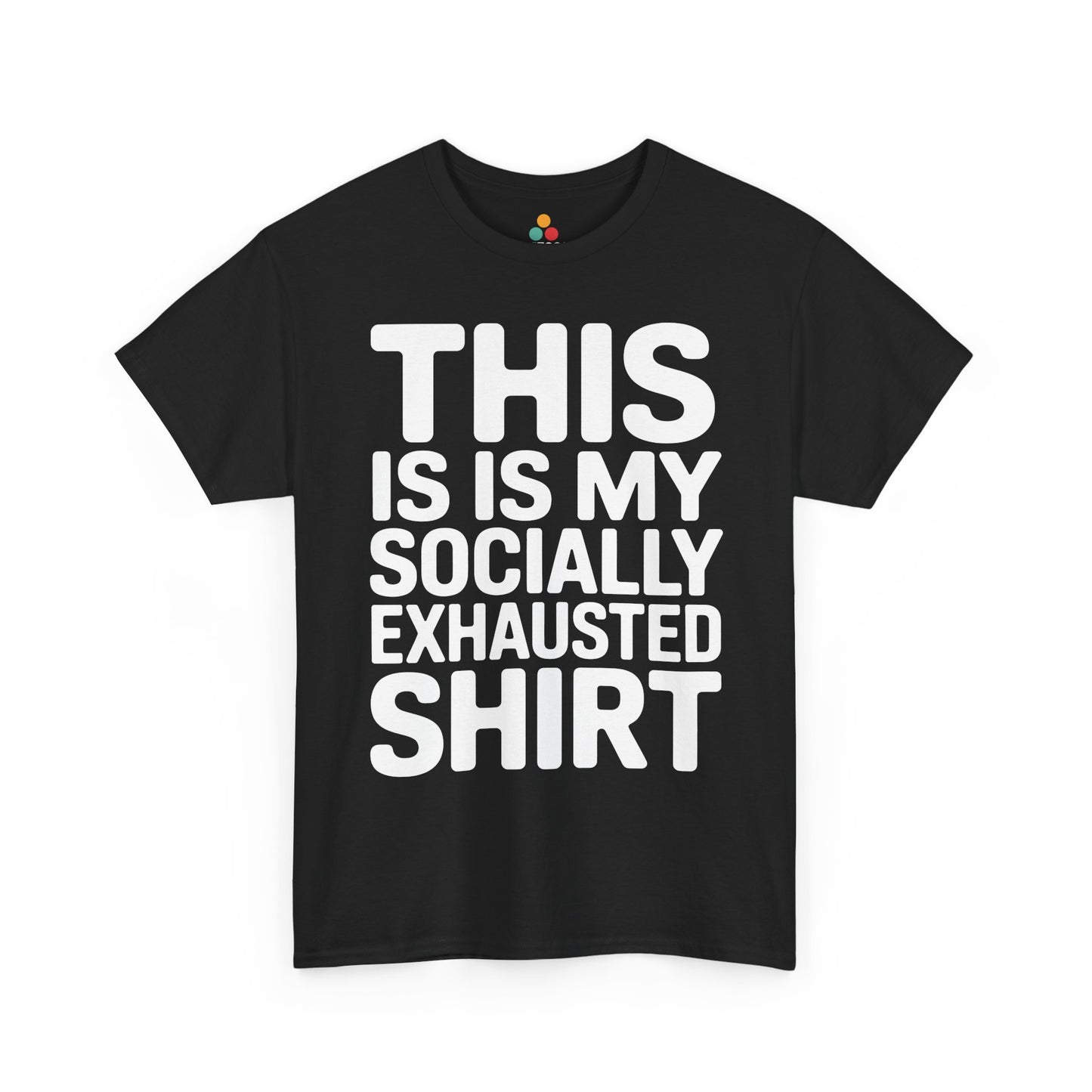 This is my socially exhausted shirt | TEEZOCA