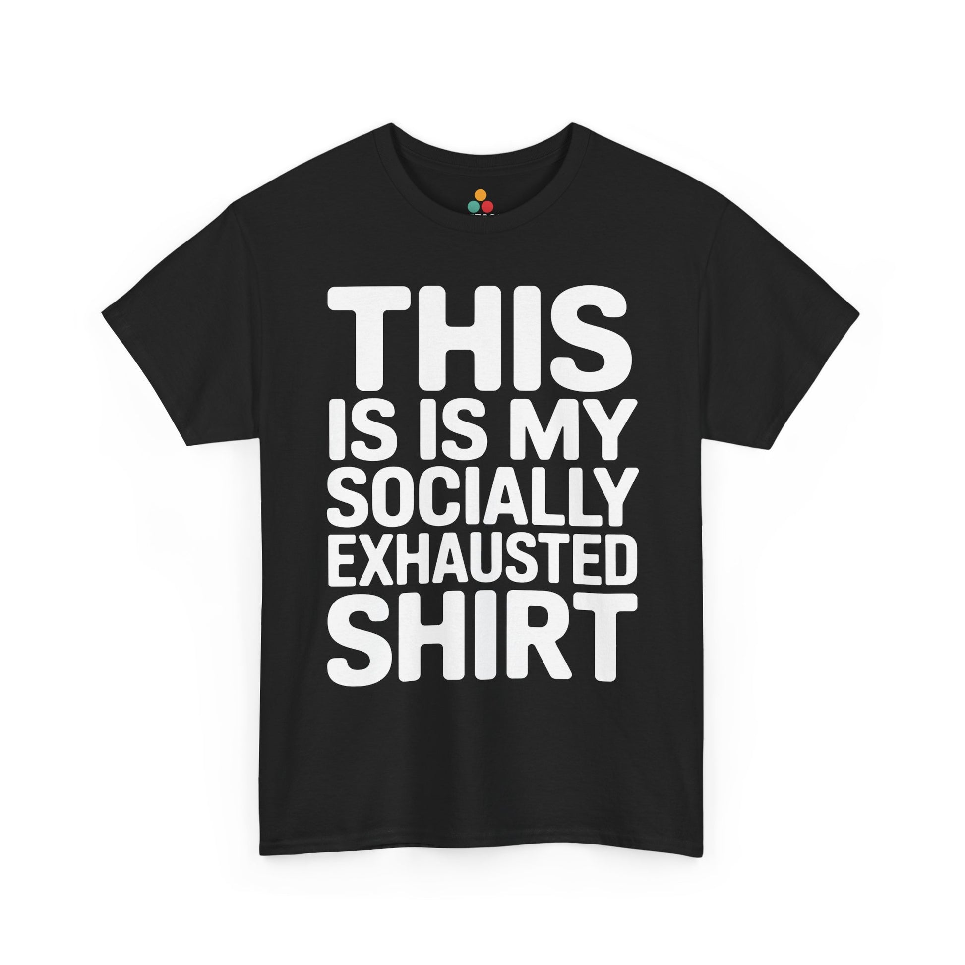 This is my socially exhausted shirt | TEEZOCA