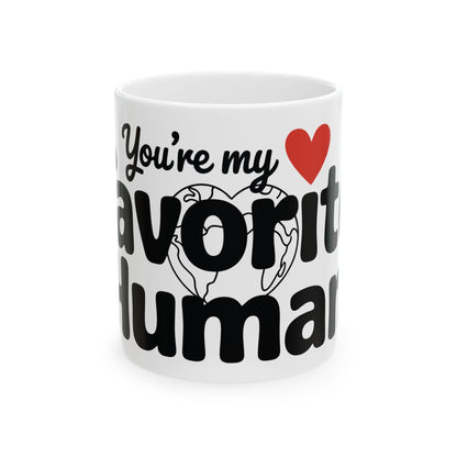 TEEZOCA you’re my favorite human mug