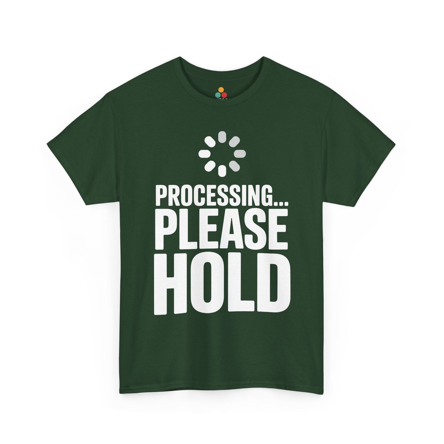 Green t-shirt with 'Processing... Please Hold' text and loading symbol on a white background | TEEZOCA