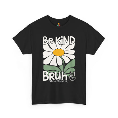 Black t-shirt with a white daisy graphic and 'Be Kind Bruh' text on a white background