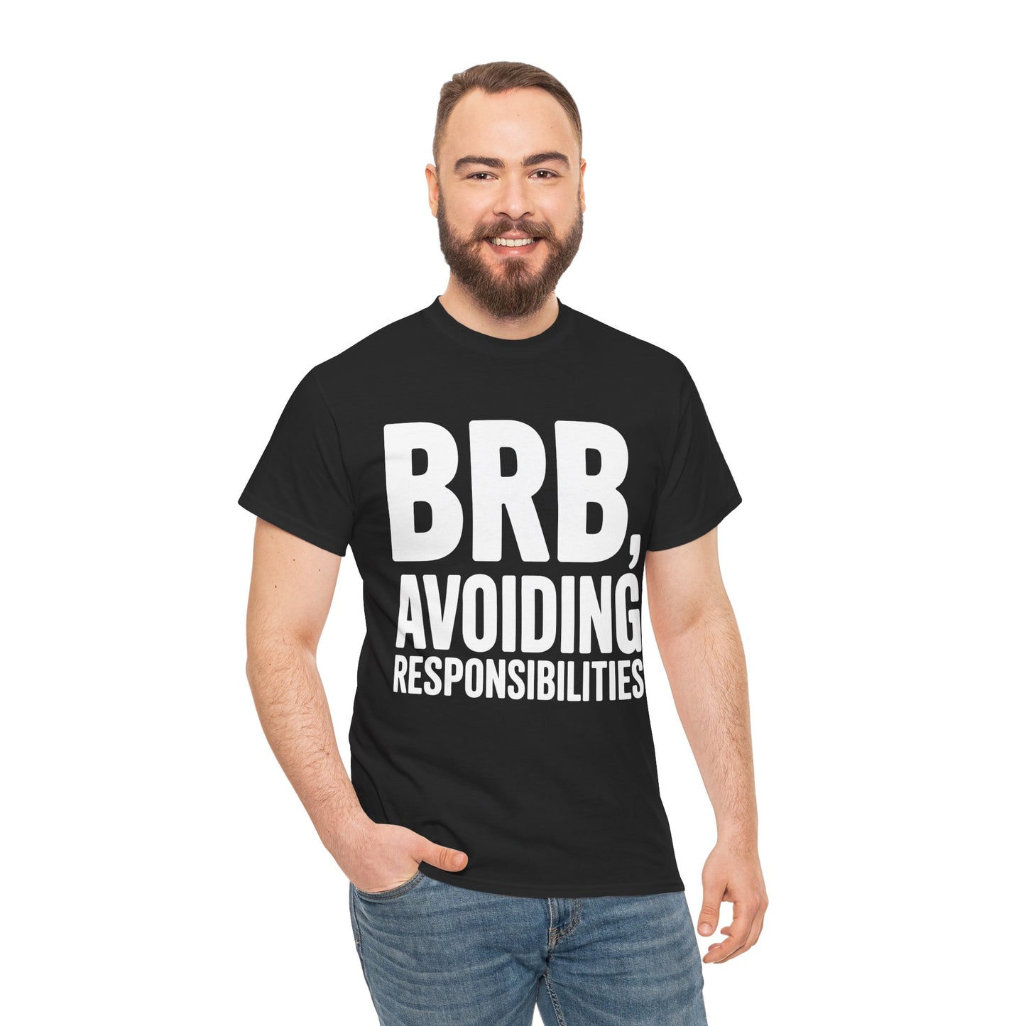 Man wearing a black t-shirt with 'BRB, Avoiding Responsibilities' text on a white background | TEEZOCA