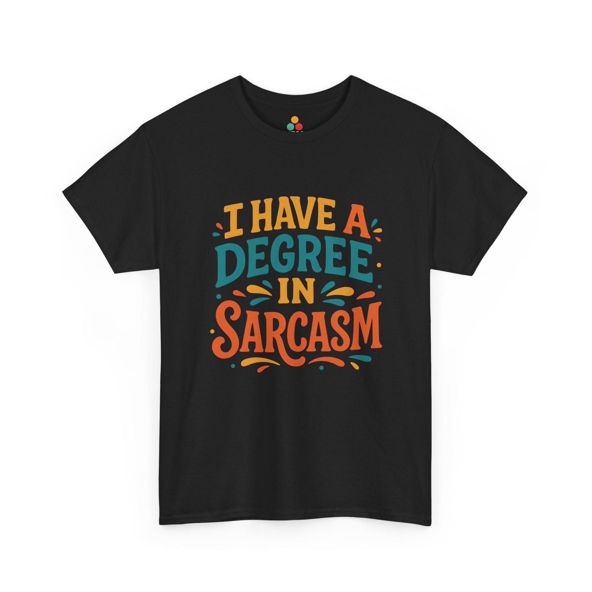 “Teezoca I Have a Degree in Sarcasm shirt, colorful teal and orange typography with splash accents, black tee, front view.”

