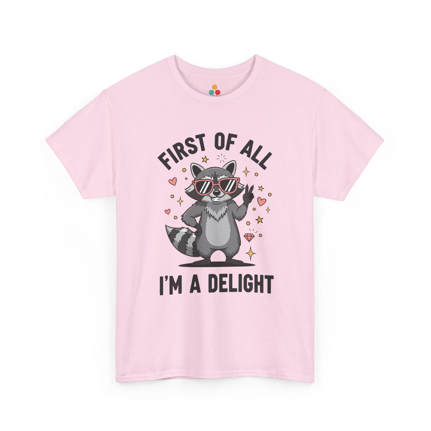TEEZOCA pink “First Of All I’m A Delight” adorable graphic tee shown flat.