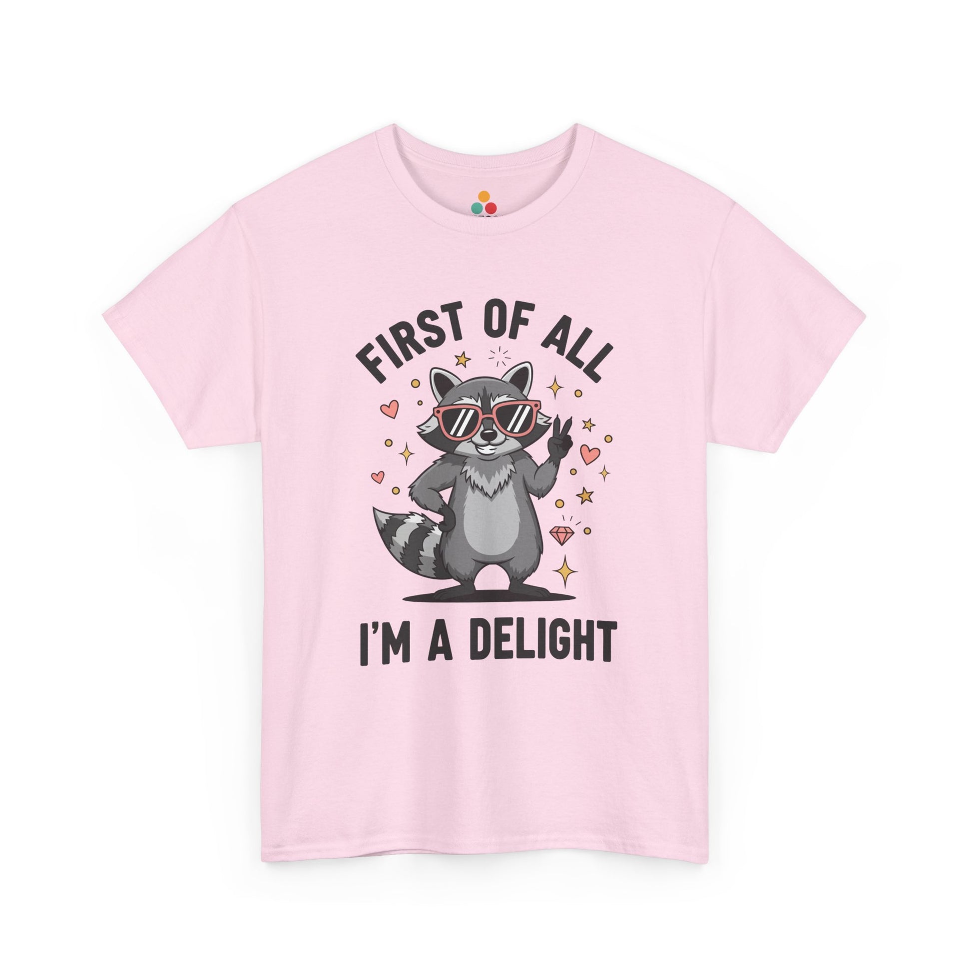 TEEZOCA pink “First Of All I’m A Delight” adorable graphic tee shown flat.