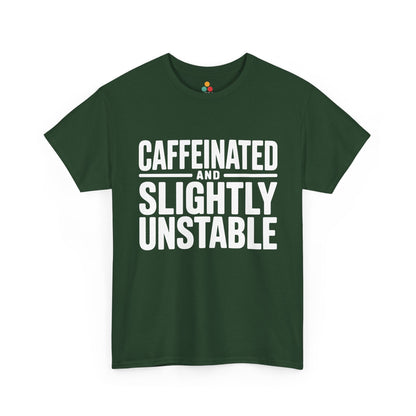Green t-shirt with white text 'CAFFEINATED AND SLIGHTLY UNSTABLE' on a white background | TEEZOCA