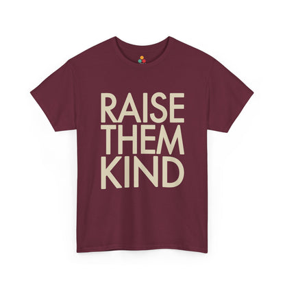 TEEZOCA maroon "Raise Them Kind" kindness teaching t‑shirt shown flat.