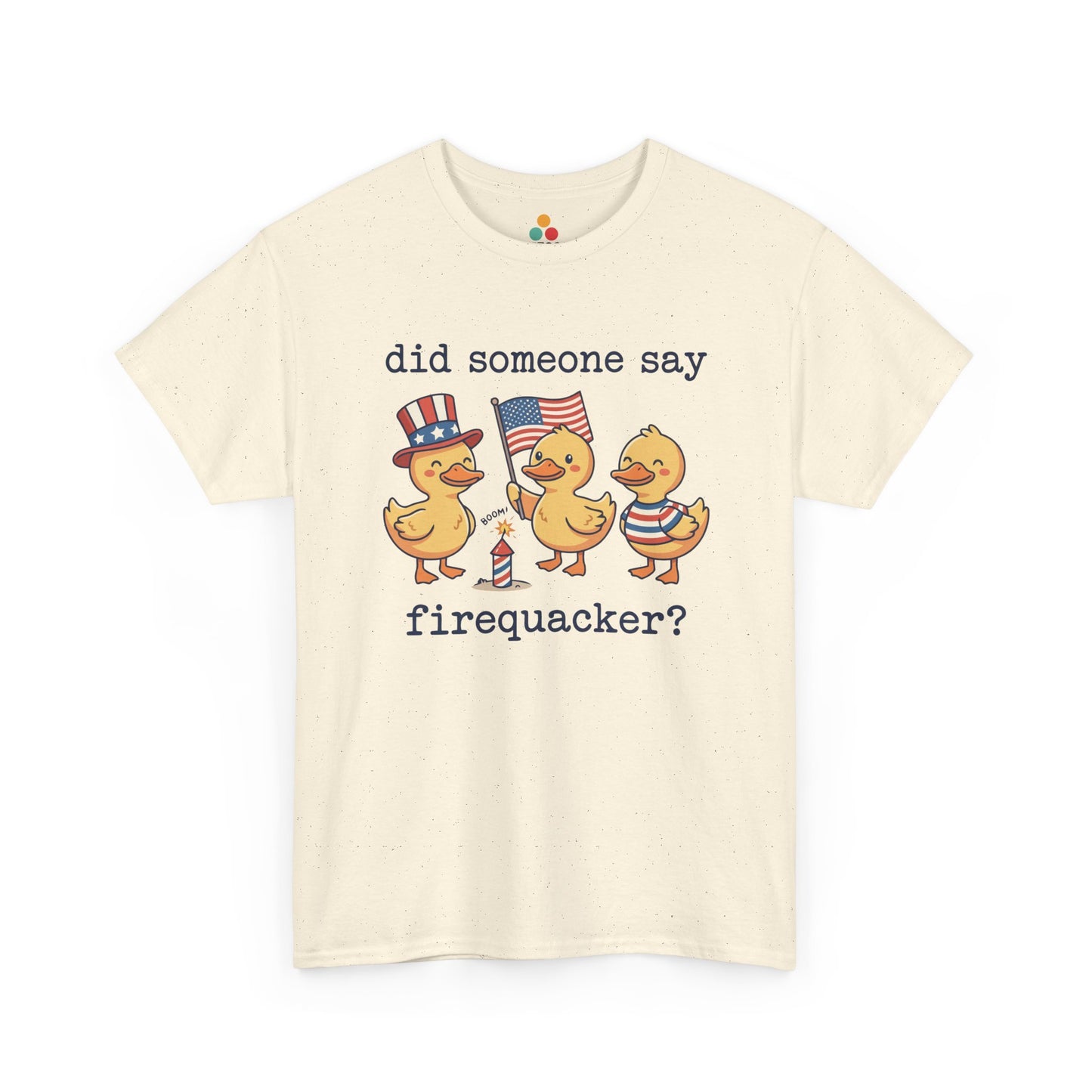 Did Someone Say Firequacker T-Shirt – Funny Patriotic Duck 4th of July 2026 USA 250th Anniversary Tee | TEEZOCA 