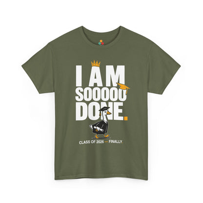 Funny Silly Goose Graduation T-Shirt I Am So Done Class of 2026 Shirt Gift Graduate | TEEZOCA 