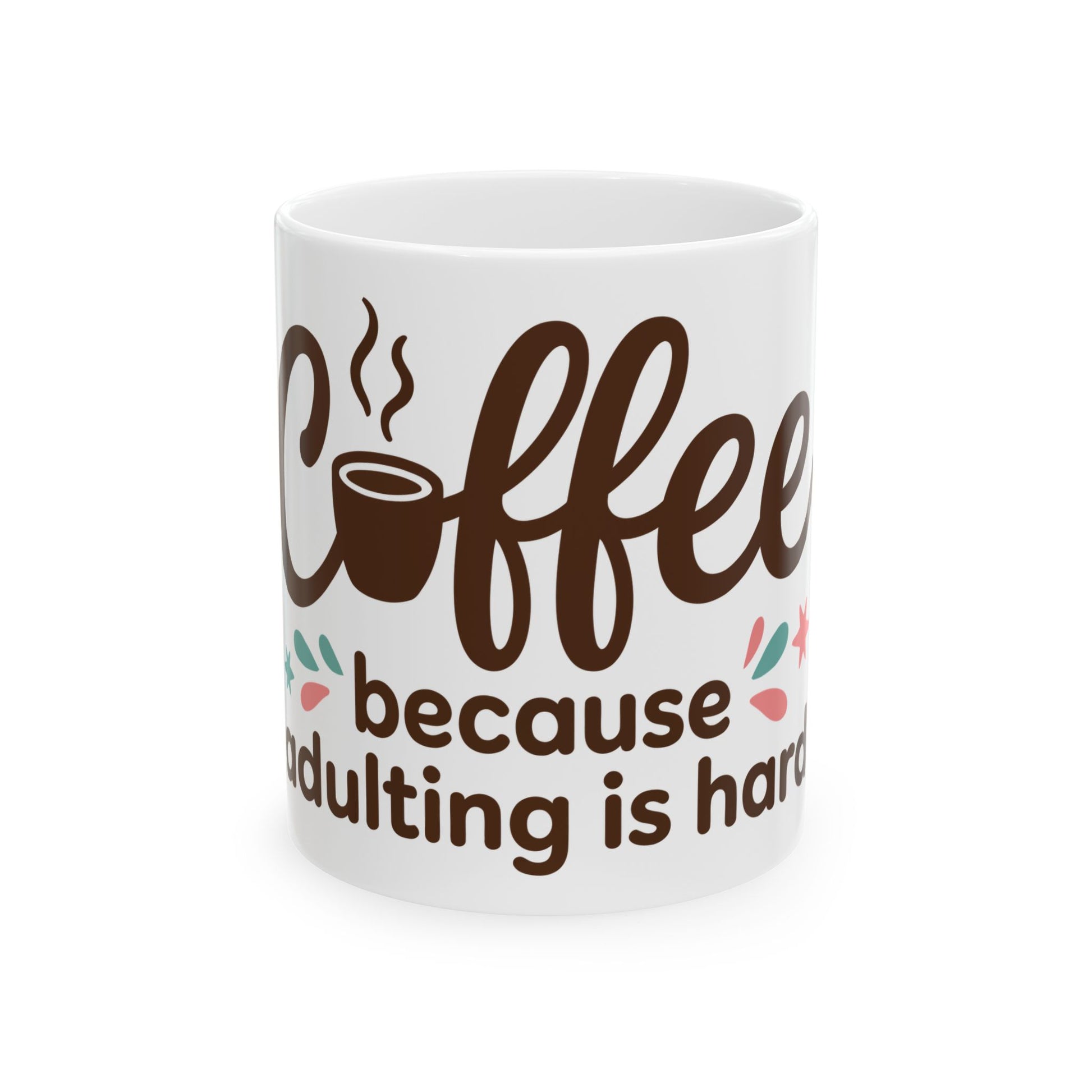 TEEZOCA ceramic mug with Coffee Because Adulting Is Hard quote design