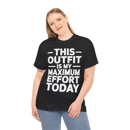 Person wearing a black t-shirt with humorous text 'This Outfit Is My Maximum Effort Today' design on a white background | TEEZOCA