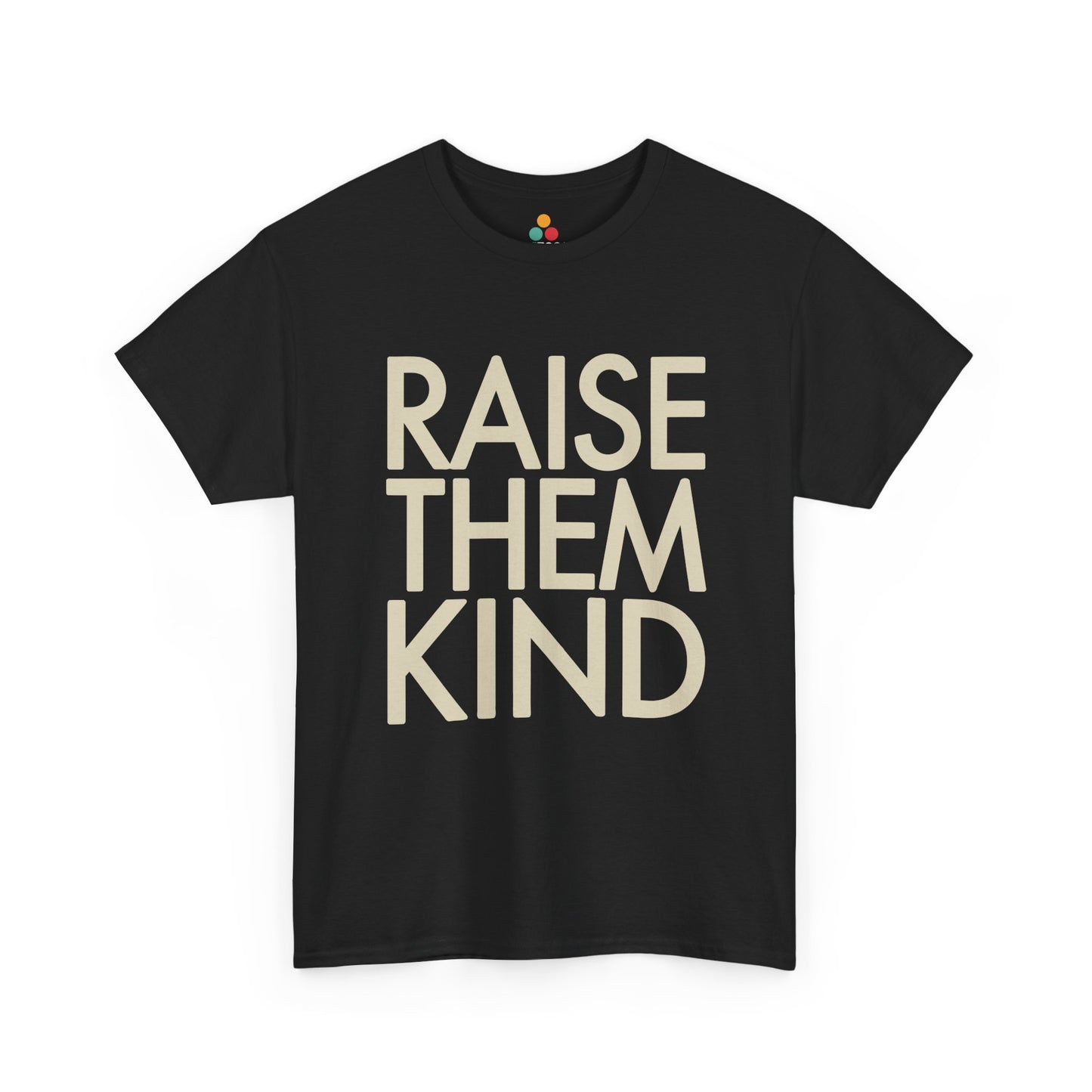TEEZOCA black "Raise Them Kind" inspirational graphic t‑shirt shown flat.