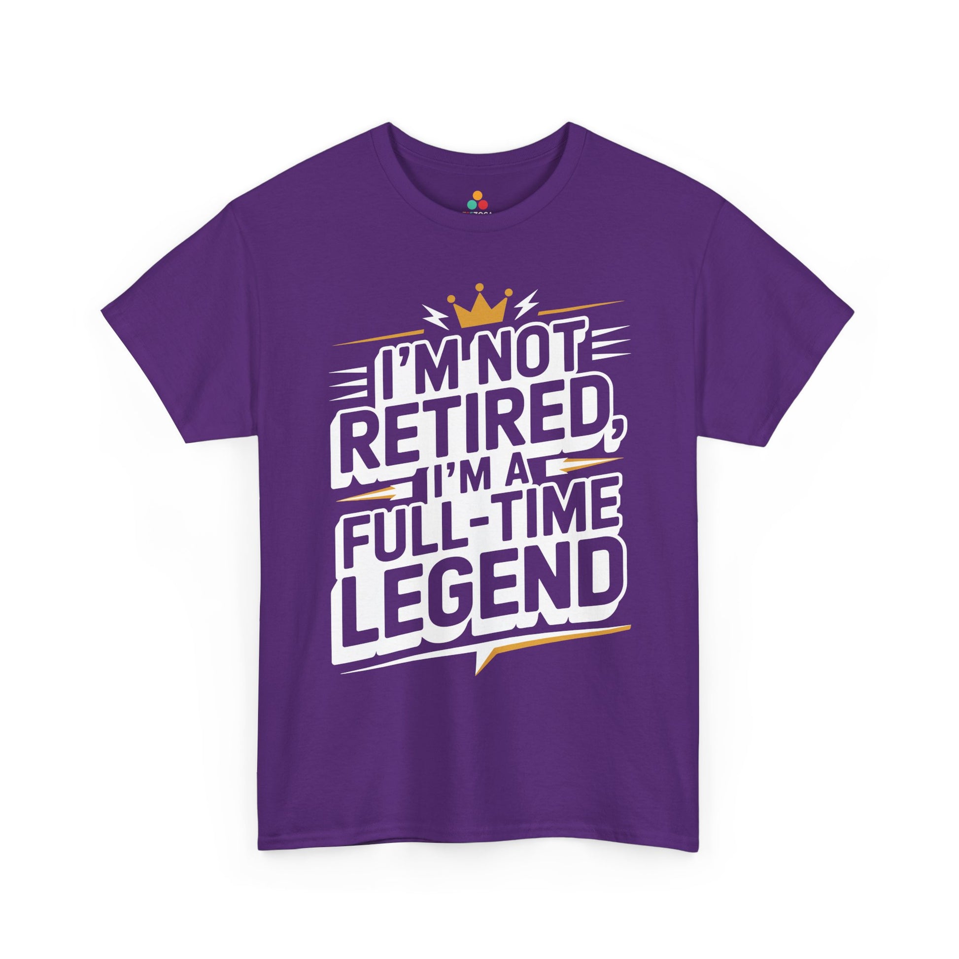 I'm Not Retired I'm a Full-Time Legend Bold Humor Unisex T-shirt | TEEZOCA 
