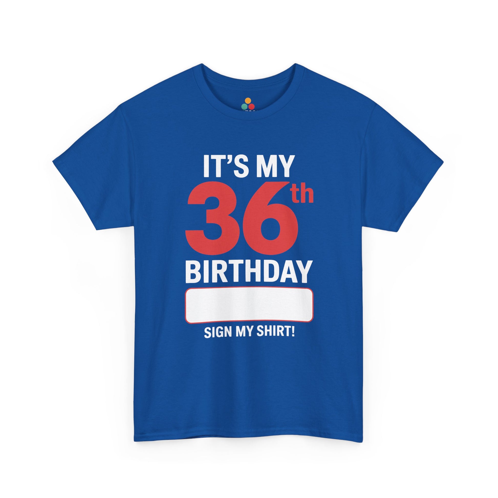 It’s my 36th birthday sign my shirt design with big red 36 and blank signature area on Blue Tee shirt.​

T‑Shirt TEEZOCA