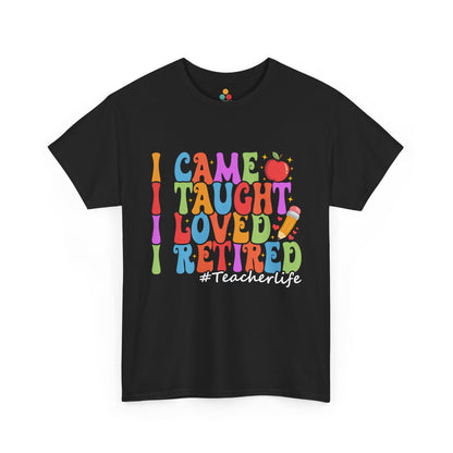 “Teezoca I Came Taught Loved Retired #Teacherlife shirt, colorful groovy letters with apple and pencil, black tee, front view.”

