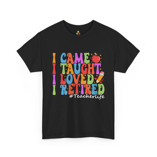 “Teezoca I Came Taught Loved Retired #Teacherlife shirt, colorful groovy letters with apple and pencil, black tee, front view.”


