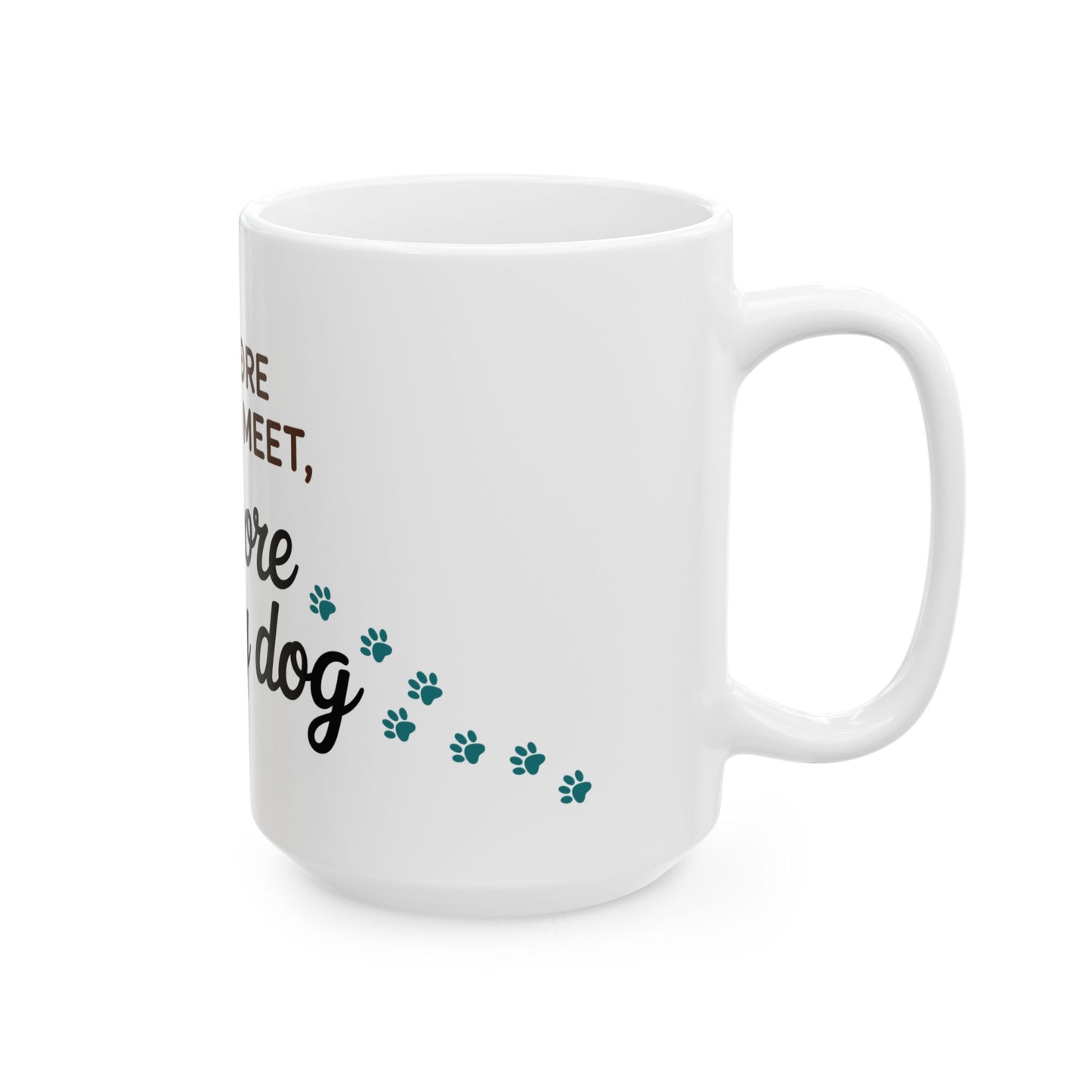 TEEZOCA mug design expressing The More People I Meet The More I Love My Dog lifestyle