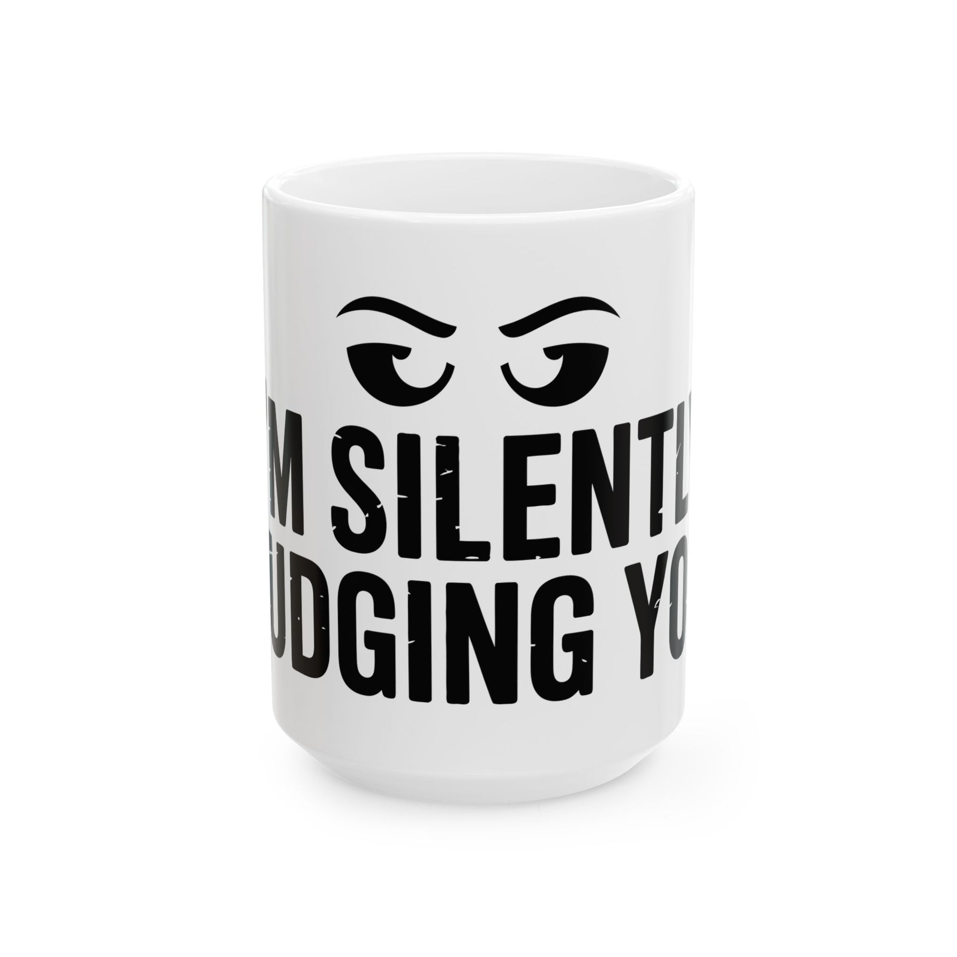 TEEZOCA I’m Silently Judging You ceramic mug with sarcastic text design