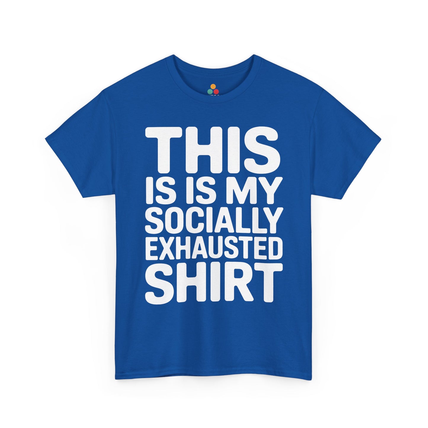This is my socially exhausted shirt | TEEZOCA