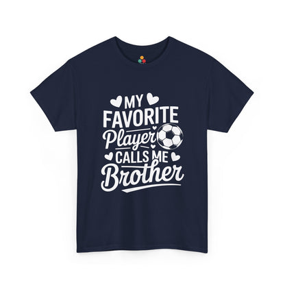 My Favorite Player Calls Me Brother Soccer T-Shirt – Sports Sibling Gift | TEEZOCA 