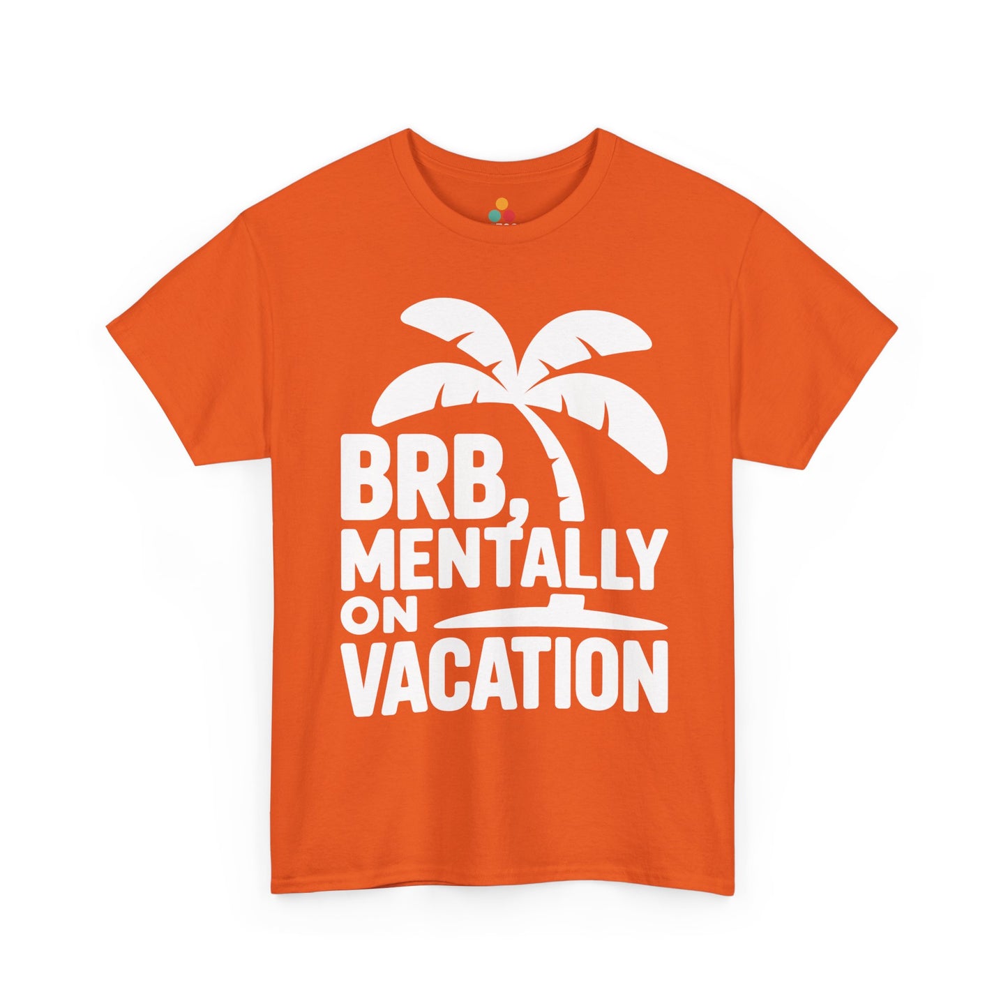 Orange t-shirt with palm tree design and text 'BRB, Mentally on Vacation' on a white background | TEEZOCA